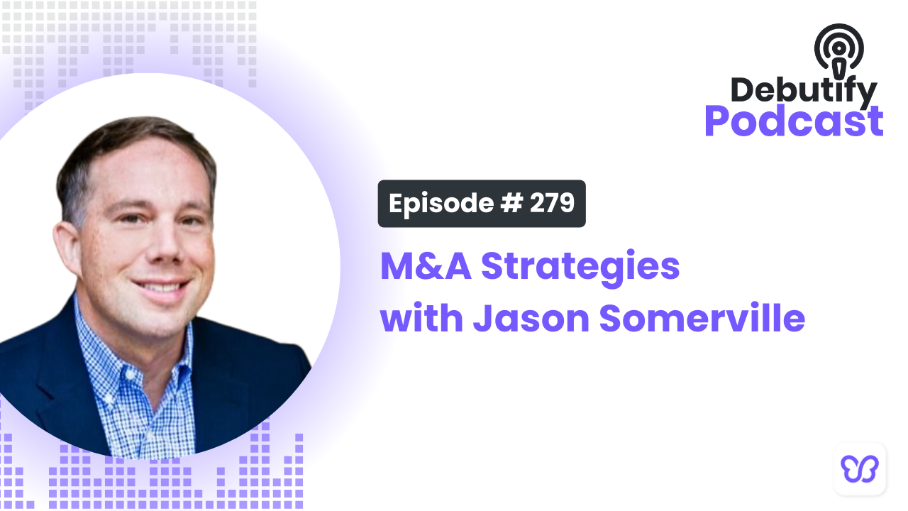 M&A Strategies with Jason Somerville