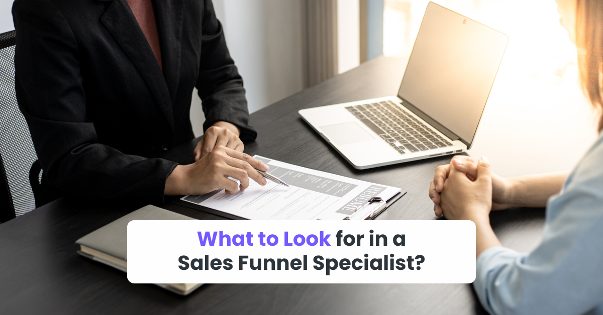 What to Look for in a Sales Funnel Specialist?